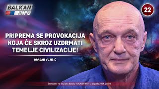 INTERVJU: Dragan Vujičić - Priprema se provokacija koja će uzdrmati temelje civilizacije (29.8.2024)