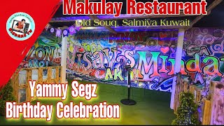 Yammy Segz Birthday Celebration In Salmiya Kuwait | Makulay Restaurant