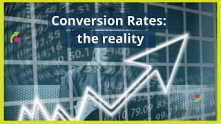 Conversion Rates: The Reality