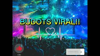 BUDOTS VIRAL