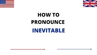 How To Pronounce INEVITABLE Correctly In English | INEVITABLE Pronunciation | How To Say INEVITABLE