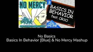 No Mercy & Basics In Behavior [Blue] Mashup (No Basics)