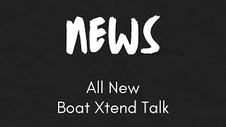 Boat Xtend Talk | NEWS