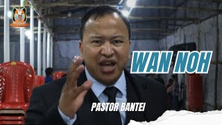 Wan noh | Pastor Bantei Potternettv khubor step 2024