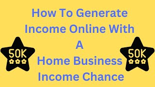 How To Generate Income Online With A Home Business Income Chance.  #IanJackson