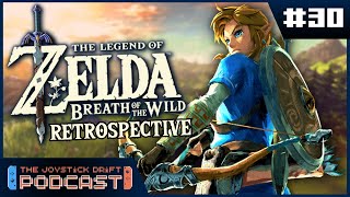 Zelda: Breath of the Wild - A Retrospective | Joystick Drift Podcast #30