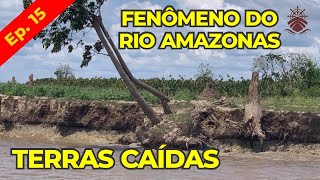 [Amazônia] ⛵️TERRAS CAÍDAS: FENÔMENO DO RIO AMAZONAS | Ep.15