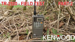 KENWOOD TR-2500 FIELD TEST SIMPLEX AND REPEATERS - AND HEIGHT IS MIGHT! A GREAT EXAMPLE GB3VM