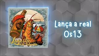 Lança a real - Os13 - lyric video