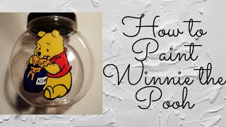 EASY Way to PAINT WINNIE THE POOH on a JAR!! Step by Step (DIY Present Idea/easy quarantine project)