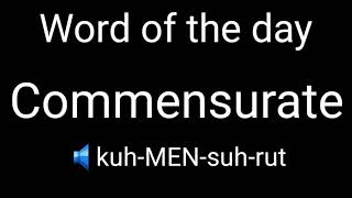 Word of the day | Commensurate | Pronunciation | Meaning | English | Invisible 📖📖📖📖📖📖📖📖📖📖📖📖📖📖📖📖📖📖📖📖📖