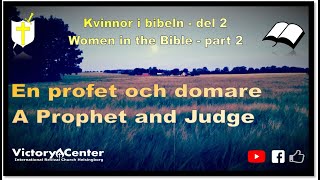 Deborah - A Prophet and Judge | Women in the Bible - part 2 | Victory Center Hbg | Tommy M Josefsson