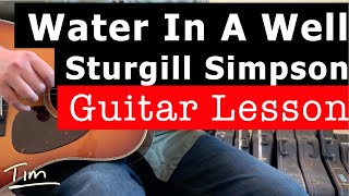 Sturgill Simpson Water In A Well Guitar Lesson, Chords, and Tutorial