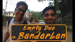 বান্দারবন যাত্রা শুরু || Bandarban Diaries Begin || Part 1 || Empty Duo