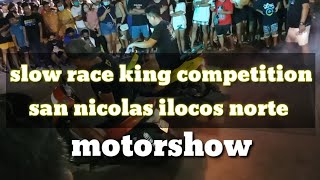 SLOW RACE KING COMPETITION SAN NICOLAS ILOCOS | MOTORSHOW