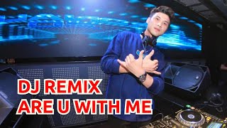 DJ ARE U WITH ME TERBARU 2021|BREAKBEAT INDO MUSIC