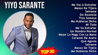 Y i y o S a r a n t e 2024 MIX Todas las Canciones ~ 2000s Music ~ Top Tropical, Salsa, Latin, L...