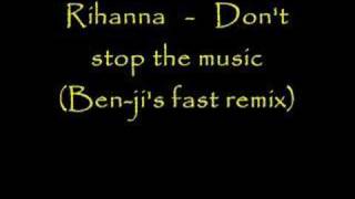 Rihanna - Don't stop the music (Ben-ji's fast remix)