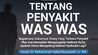 TERUCAP KALIMAT KUFUR AKIBAT PENYAKIT WAS WAS APAKAH HARUS MENGULANG SYAHADAT?