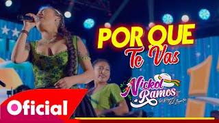 Nickol Ramos - Por Que Te Vas (En Vivo) 2023 Fora Producciones