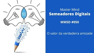 MMSD #050 - O valor da verdadeira amizade