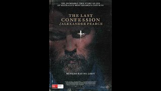 Последнее Признание Александра Пирса (The Last Confession of Alexander Pearce) (2008)