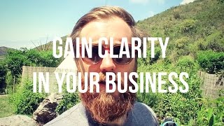 HOW TO GAIN CLARITY ON YOUR BUSINESS