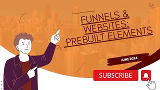 June 2024 - Funnels & Websites:  Prebuilt Elements