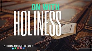 PENTABJA:  SUNDAY MORNING SERVICE - “On With Holiness", August  4, 2024