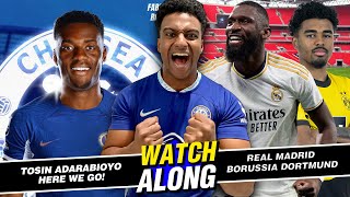 TOSIN ADARABIOYO TO CHELSEA | REAL MADRID VS BORUSSIA DORTMUND CHAMPIONS LEAGUE FINAL WATCHALONG