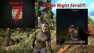 7 Days to Die - Horde Night 105 - Our First Feral