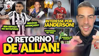 ALLAN DE VOLTA AO VASCO EM 2025, APÓS PASSAGEM APAGADA PELO BOTAFOGO I JANDERSON NA MIRA DE PEDRINHO