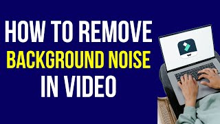 How to Remove Background Noise in Video | Best Tutorials 2022