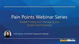 Trouble Finding and Managing Your Quotes and Proposals? | Pain Point Webinar Series