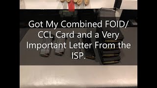 Got My Combined FOID/ CCL Card and a Very Important Letter From the ISP.