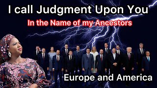 Let Every African man and woman call Judgement on Europe and America, today. here is why.