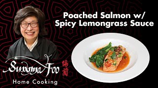 Poached Salmon with Spicy Lemongrass Sauce - - Susanna Foo