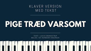 Pige træd varsomt (Kai Normann Andersen) // Klaver karaoke version med tekst