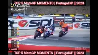 TOP 5 MotoGP MOMENTS || PortugalGP || 2023 || H sport66