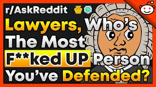 Lawyers, Who's The Most F*cked Up Person You Had To Defend? - r/AskReddit Top Posts | Reddit Stories