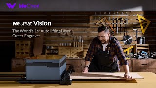 Introducing WeCreat Vision 40W: The World's 1st Auto-Lifting Laser Cutter Engraver