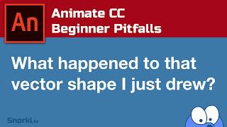 Animate CC Beginner Pitfalls: What happened to that vector shape I just drew??