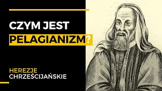 Pelagianizm | Herezje chrześcijańskie