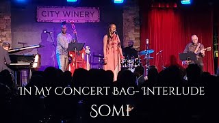 In My Concert Bag- The Interlude: Somi