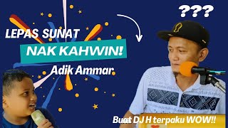 Lepas Sunat Nak Kahwin? - Spontan Sembang Santai ~ DJ H & Adik Ammar