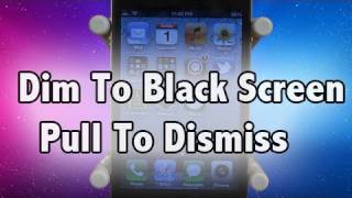 NEW Jailbreak Tweaks: 'Pull to Dismiss' AND 'Dim to Black Screen'