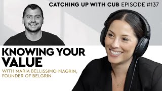 Knowing Your Value - Catching up with CUB #137 with Maria Bellissimo-Magrin