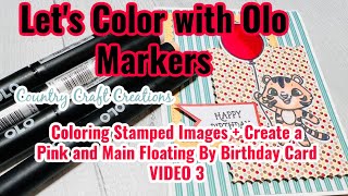 Lets Color with Olo Markers | Pink and Main Floating By  Birthday Card | Country Craft  Creations