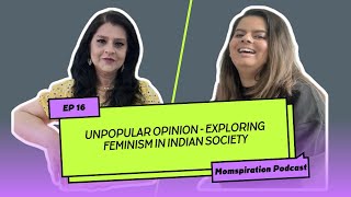 Unpopular Opinion - Ep 16 - Exploring Feminism in Indian Society (Hindi)