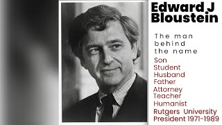 Edward J Bloustein, Rutgers University President 1971-1989. The Man Behind the Name.